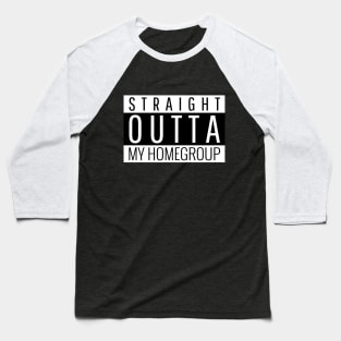 Straight Outta My Homegroup Recovery Alcoholic Graphic Baseball T-Shirt